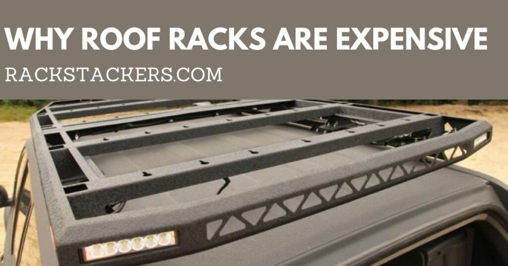 Why Roof Racks are Expensive
