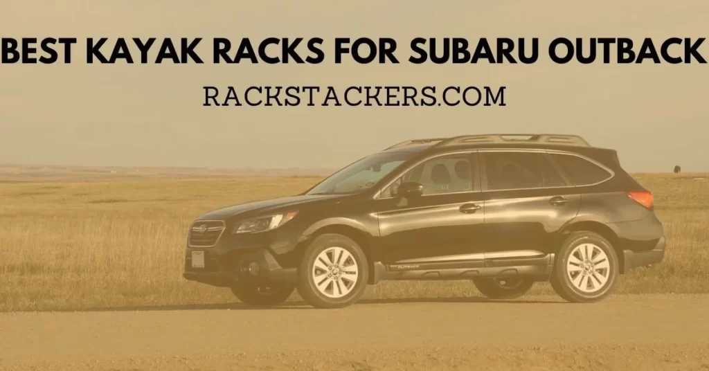 Subaru Outback Kayak Racks Guide 